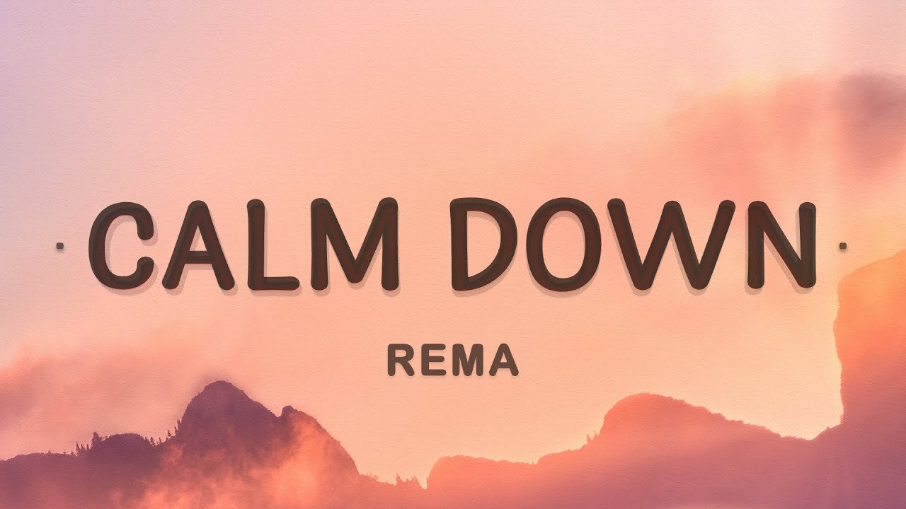 Calm Down Lyrics - Rema