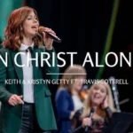 Keith & Kristyn Getty – In Christ Alone Lyrics