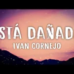 Está Dañada Lyrics