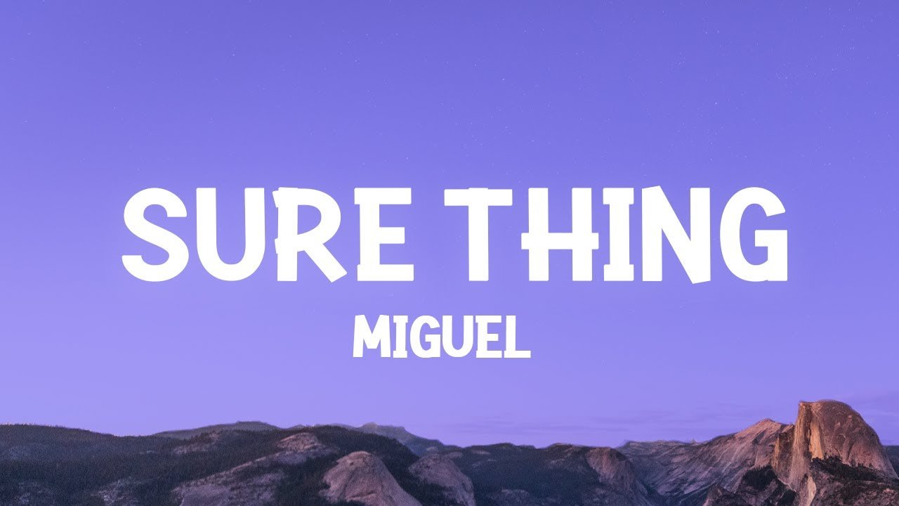 Miguel – Sure Thing Lyrics