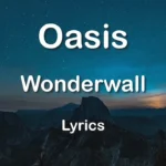 Oasis Wonderwall Lyrics