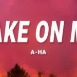 Take On Me Lyrics