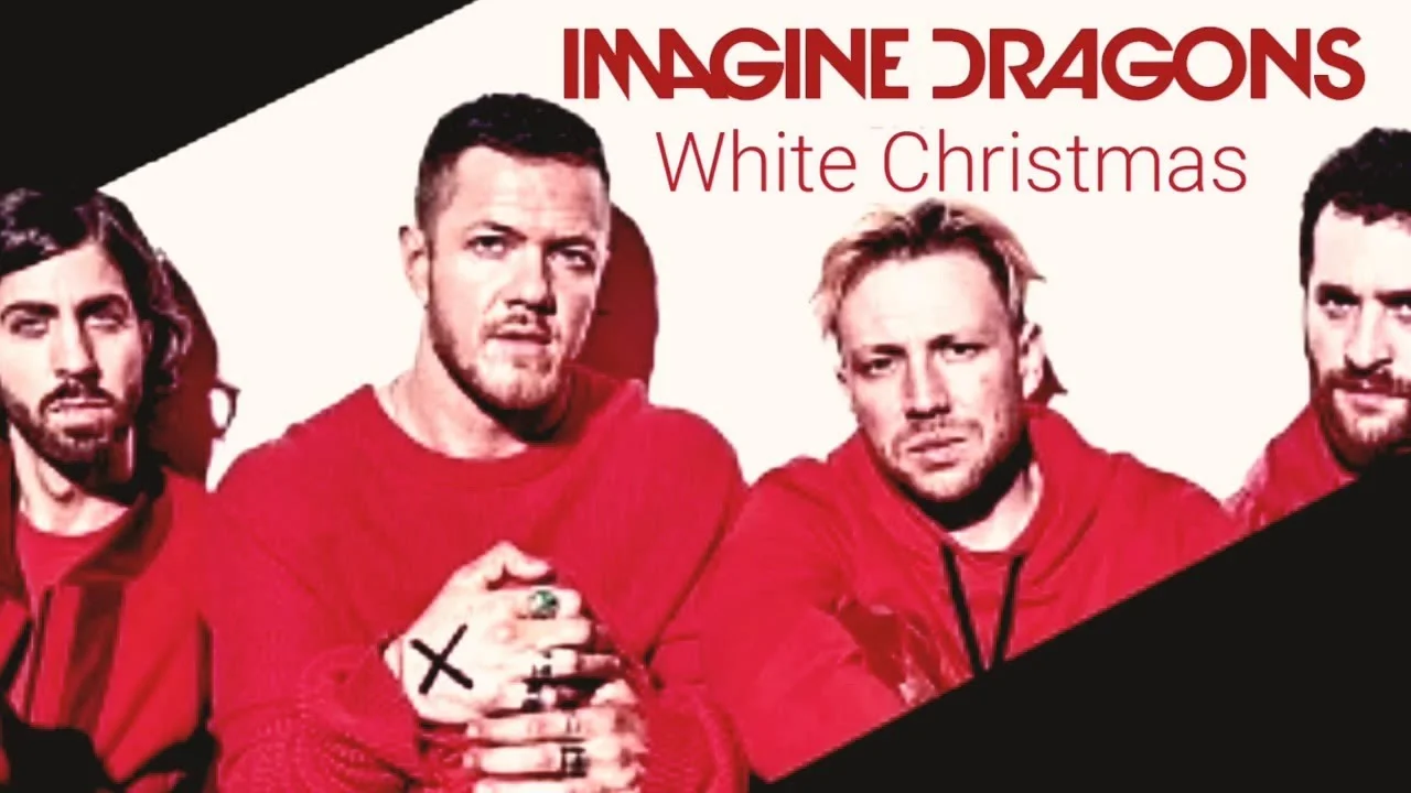 WHITE CHRISTMAS LYRICS - Imagine Dragons