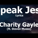 Charity Gayle – I Speak Jesus Lyrics