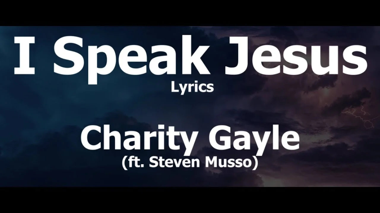 Charity Gayle – I Speak Jesus Lyrics