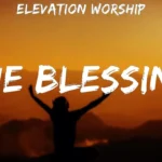 Elevation Worship – The Blessing Lyrics