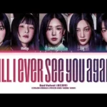 레드벨벳 "Will I Ever See You Again?" 가사